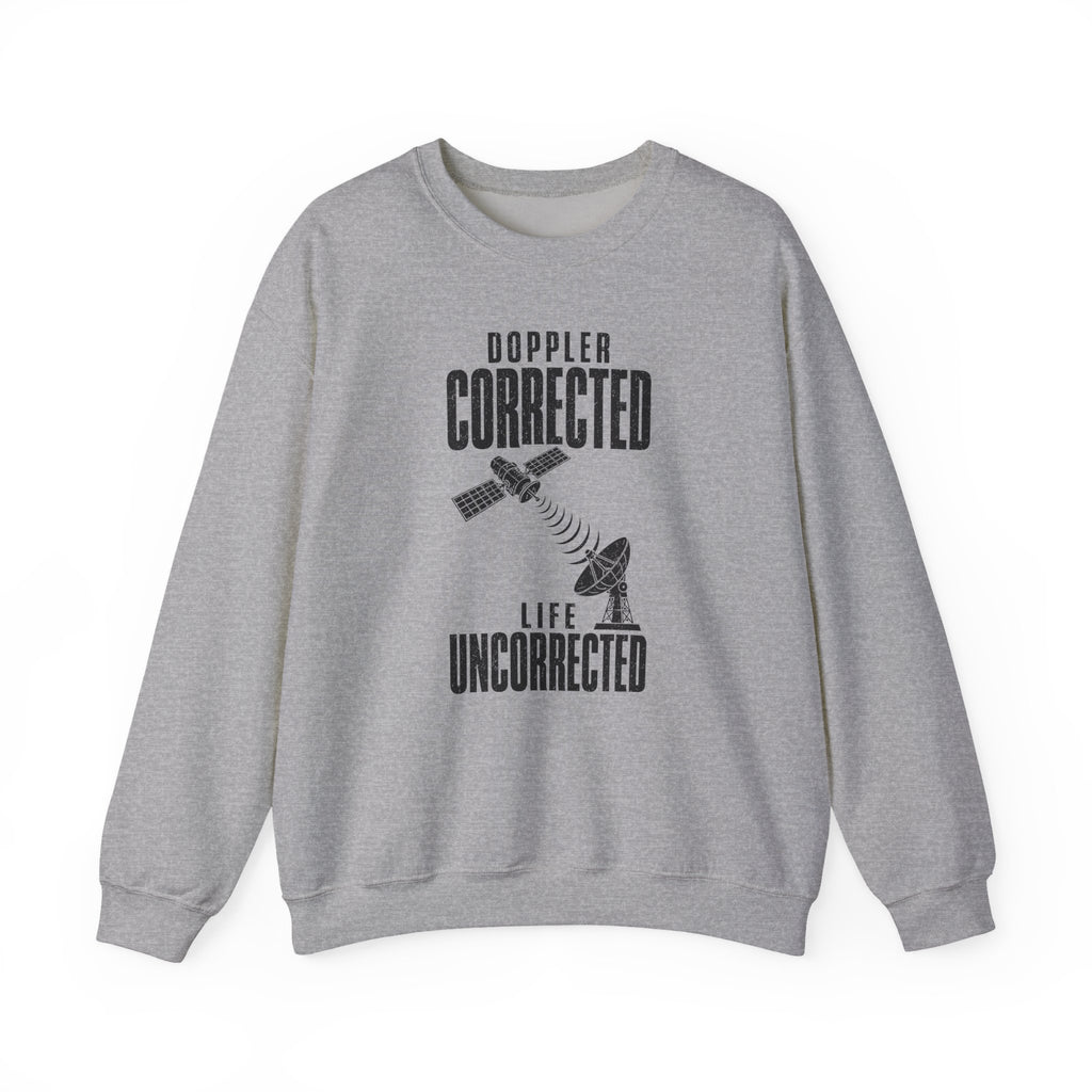 Doppler Corrected Life Uncorrected Crewneck