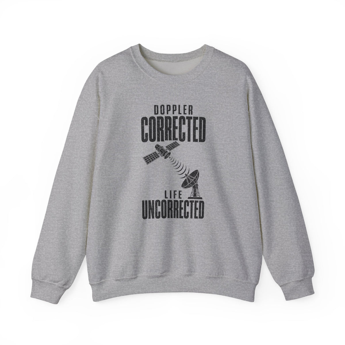 Doppler Corrected Life Uncorrected Crewneck