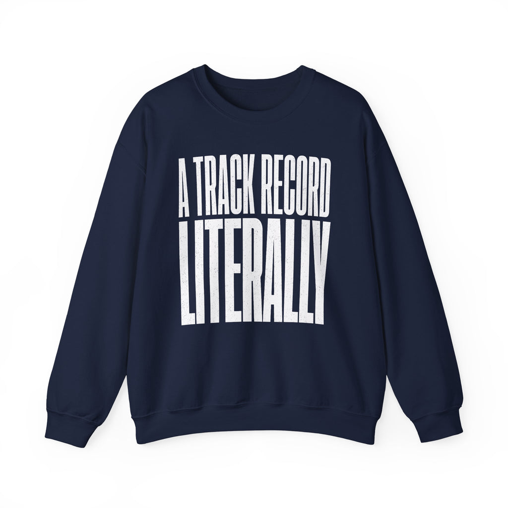A Track Record Literally Crewneck