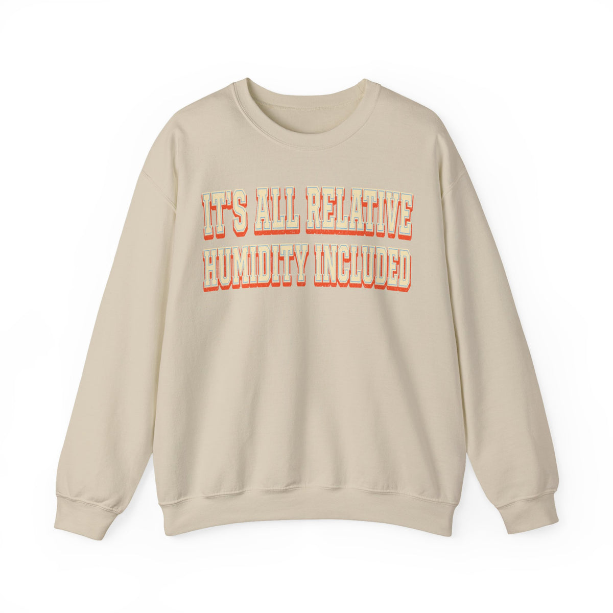 It's All Relative Humidity Included Crewneck