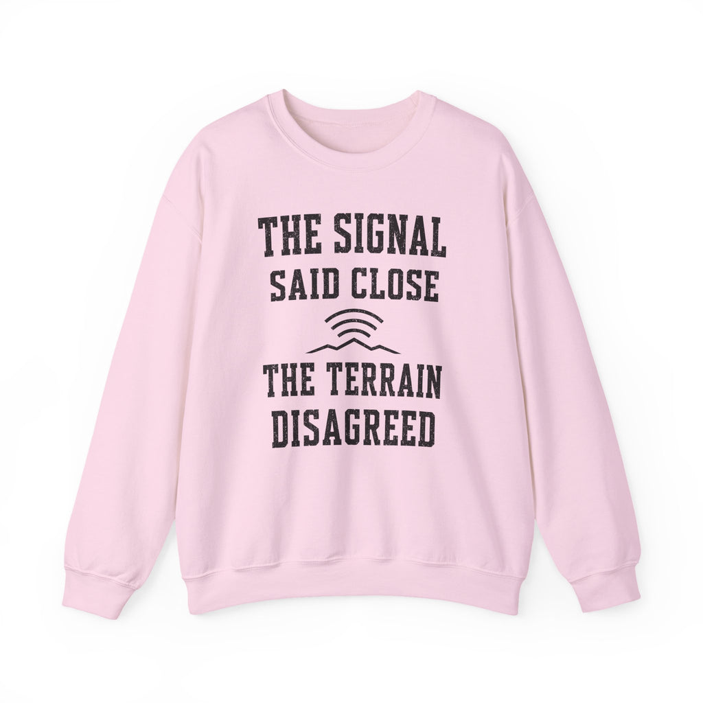 The Signal Said Close the Terrain Disagreed Crewneck