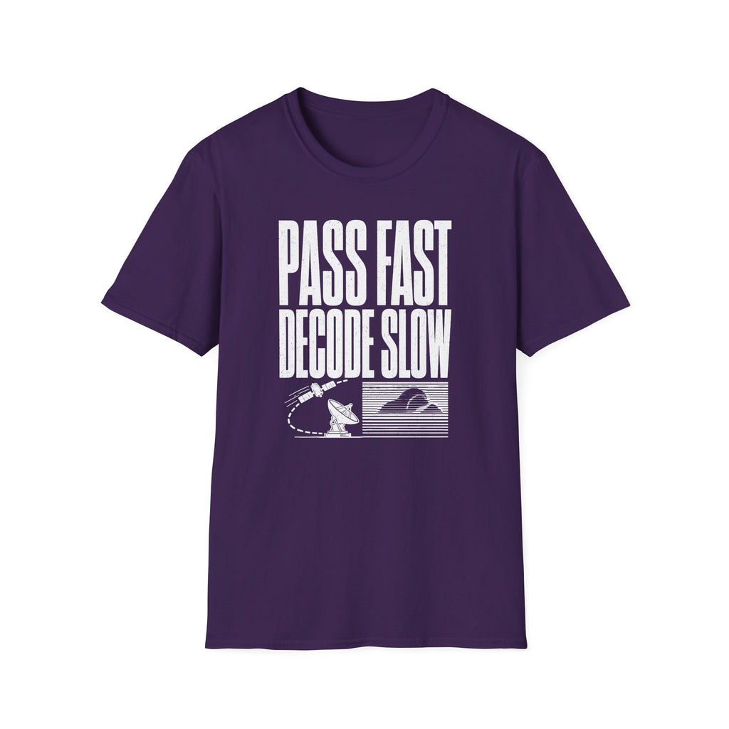 Pass Fast Decode Slow T-Shirt