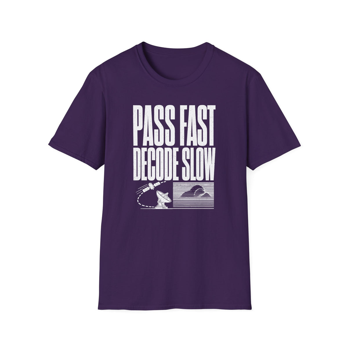 Pass Fast Decode Slow T-Shirt