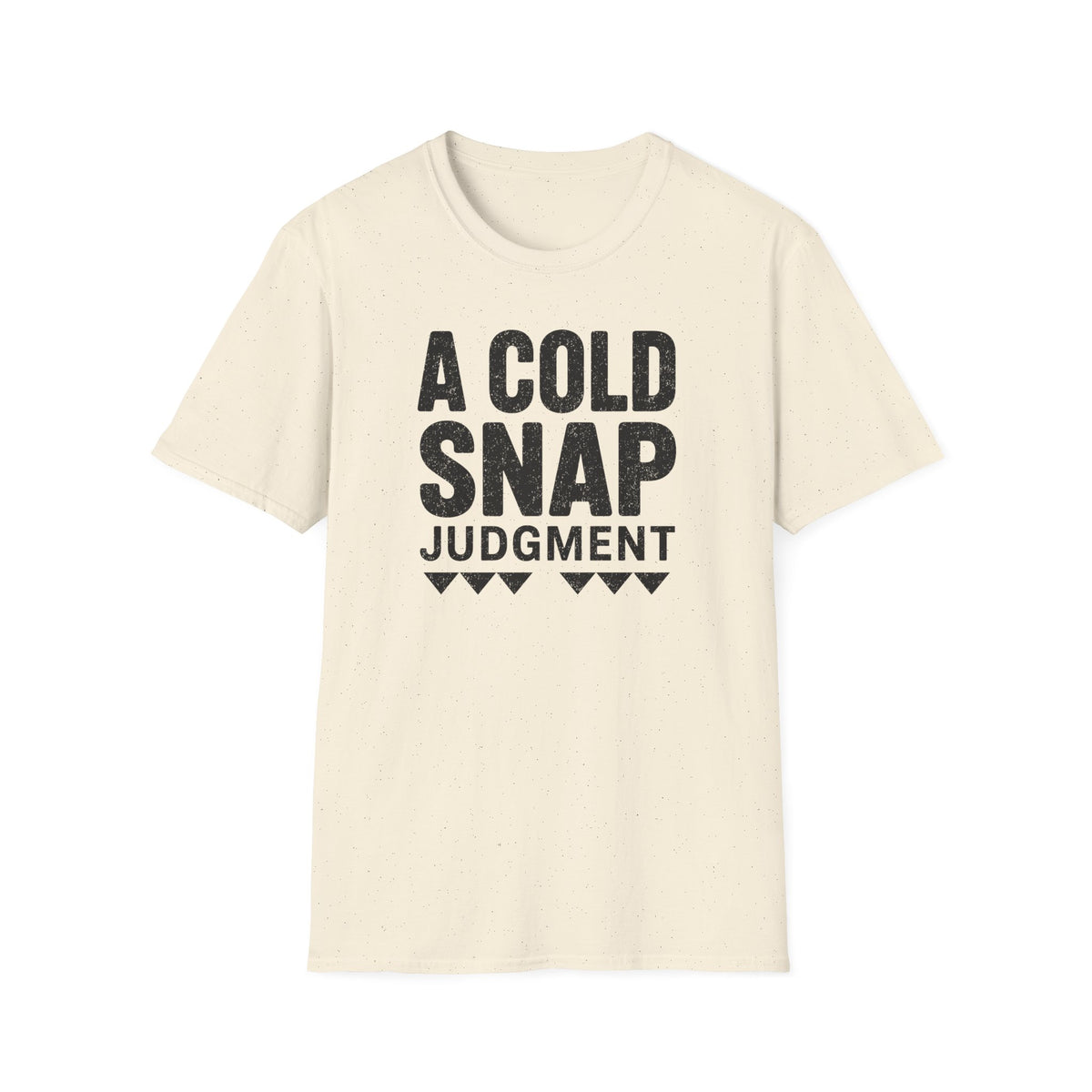 A Cold Snap Judgment T-Shirt