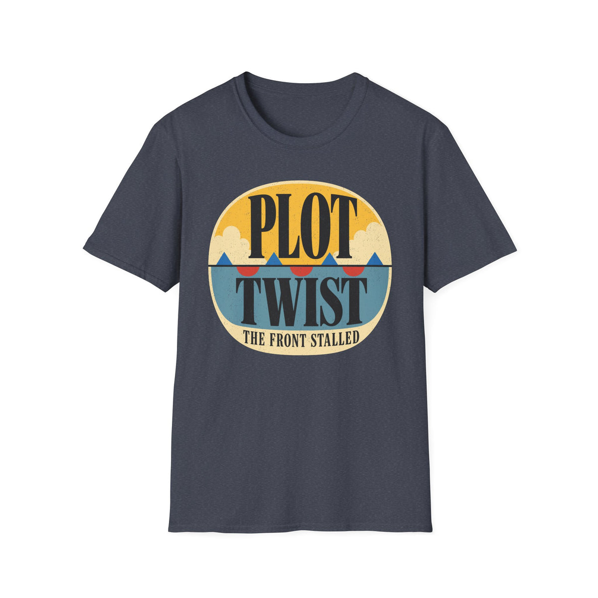 Plot Twist, the Front Stalled T-Shirt