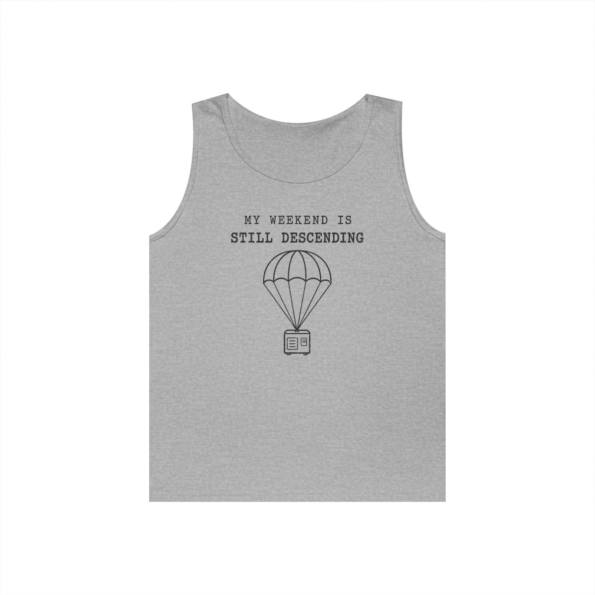 My Weekend Is Still Descending Tank Top