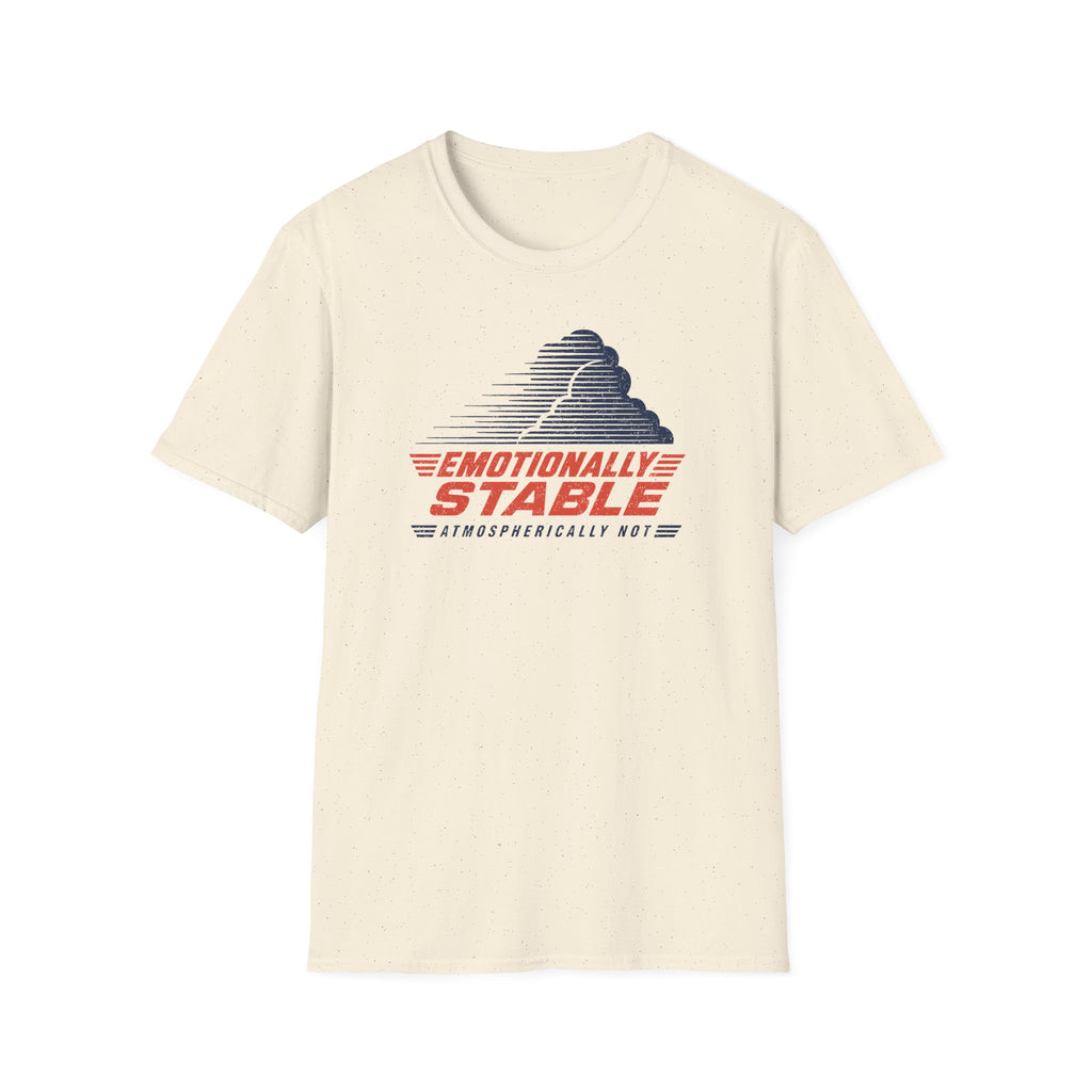 Emotionally Stable Atmospherically Not T-Shirt