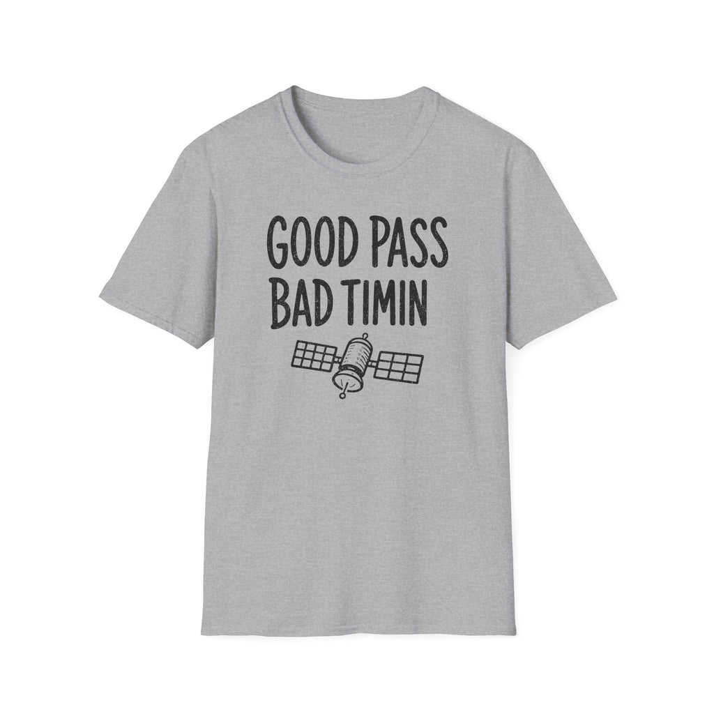 Good Pass Bad Timing T-Shirt