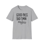 Good Pass Bad Timing T-Shirt