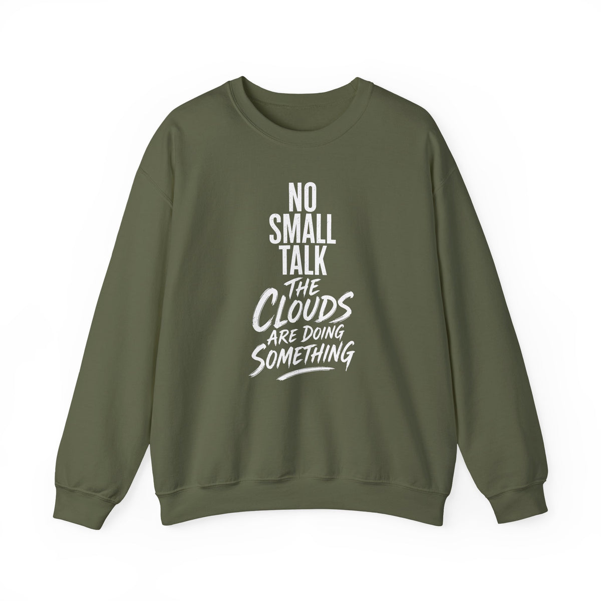 No Small Talk the Clouds Are Doing Something Crewneck