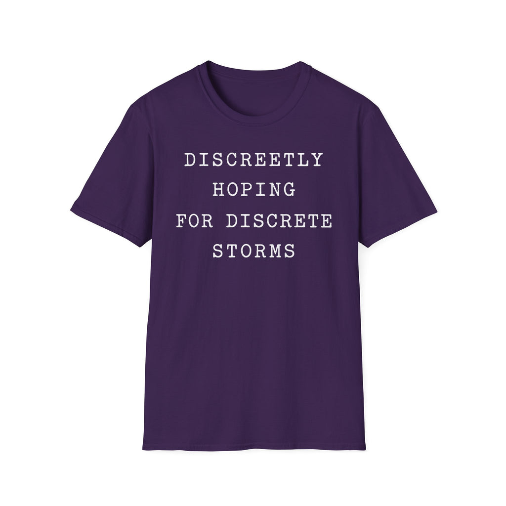 Discreetly Hoping for Discrete Storms T-Shirt