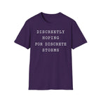 Discreetly Hoping for Discrete Storms T-Shirt