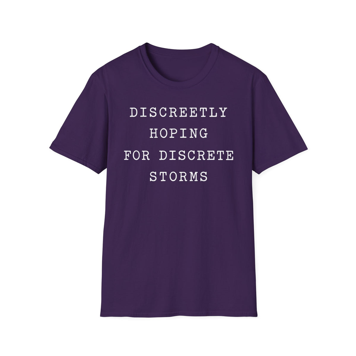 Discreetly Hoping for Discrete Storms T-Shirt