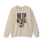 No Tip No Total Crewneck