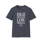 High Pressure Low Profile T-Shirt
