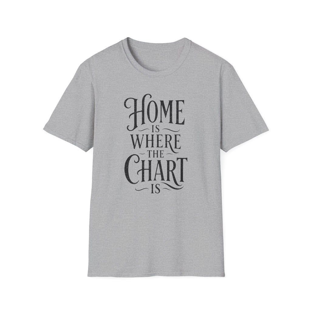 Home Is Where the Chart Is T-Shirt