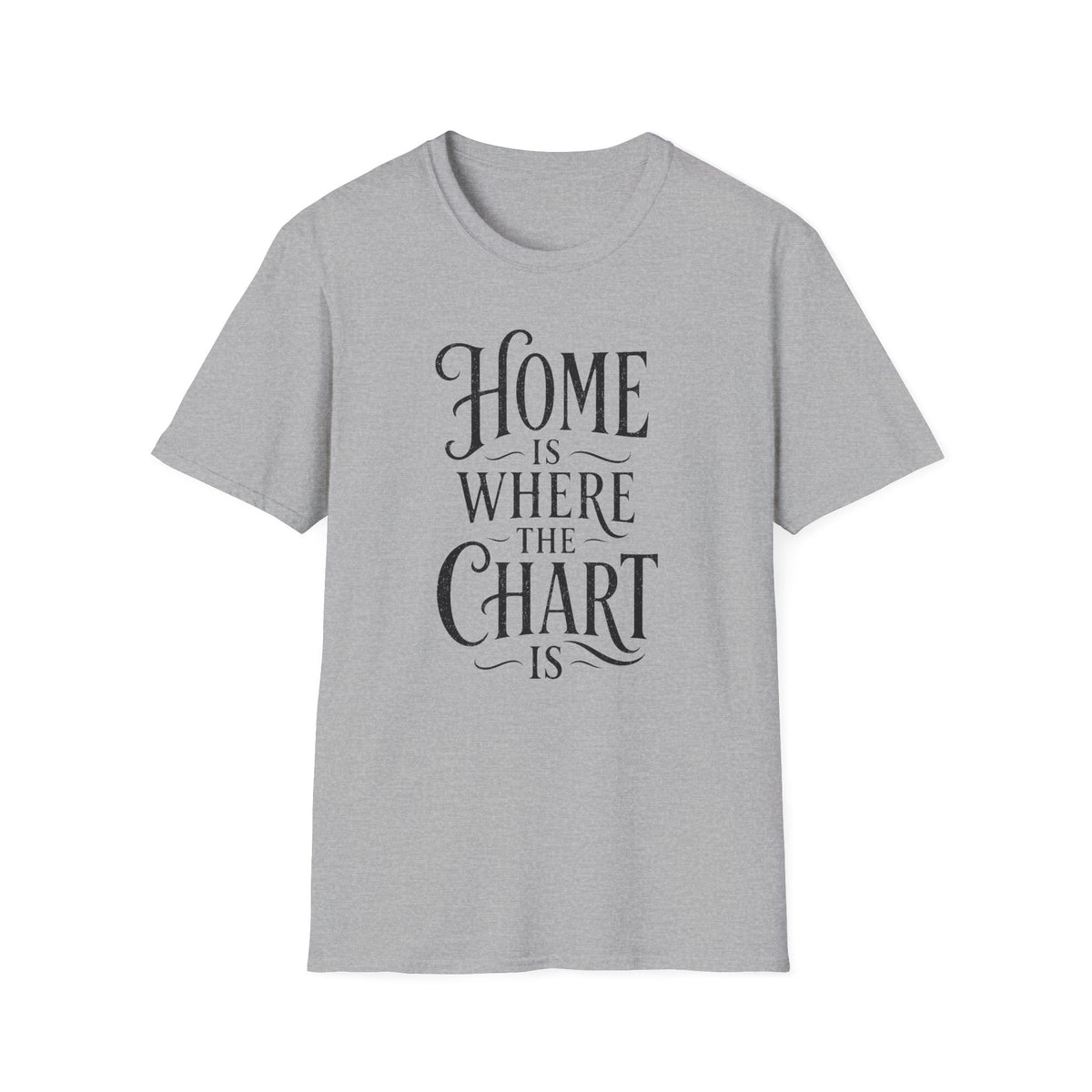 Home Is Where the Chart Is T-Shirt