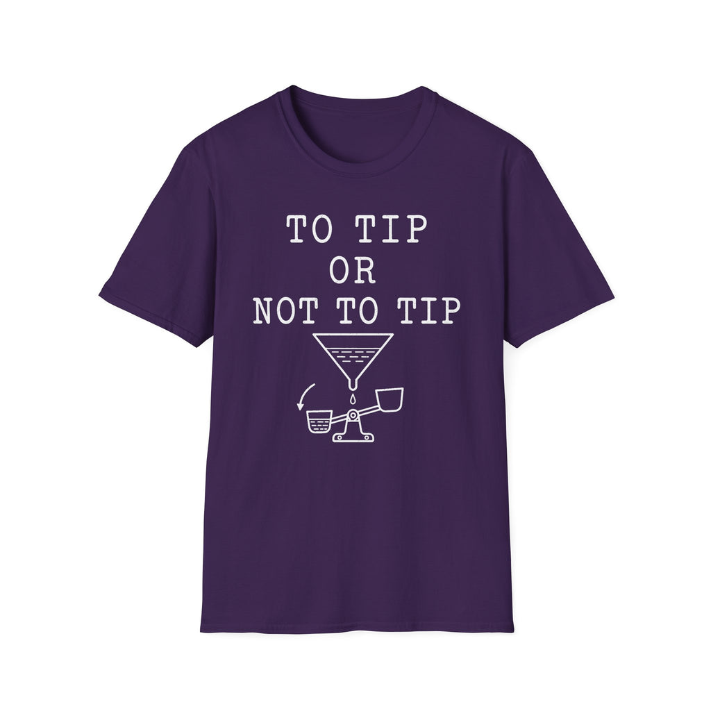 To Tip or Not to Tip T-Shirt