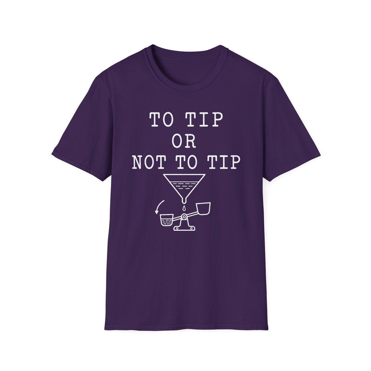 To Tip or Not to Tip T-Shirt