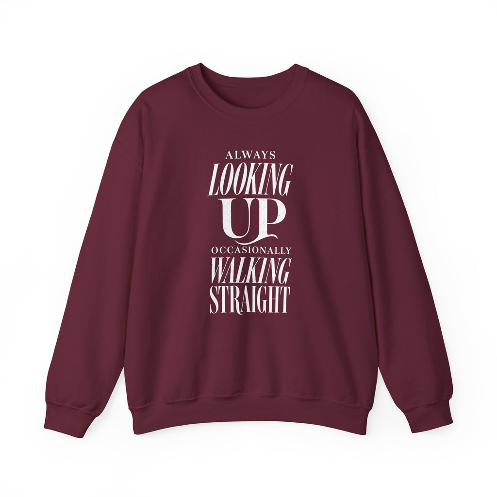 Always Looking Up Occasionally Walking Straight Crewneck