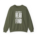 Close Enough to Hear Not Close Enough to Find Crewneck