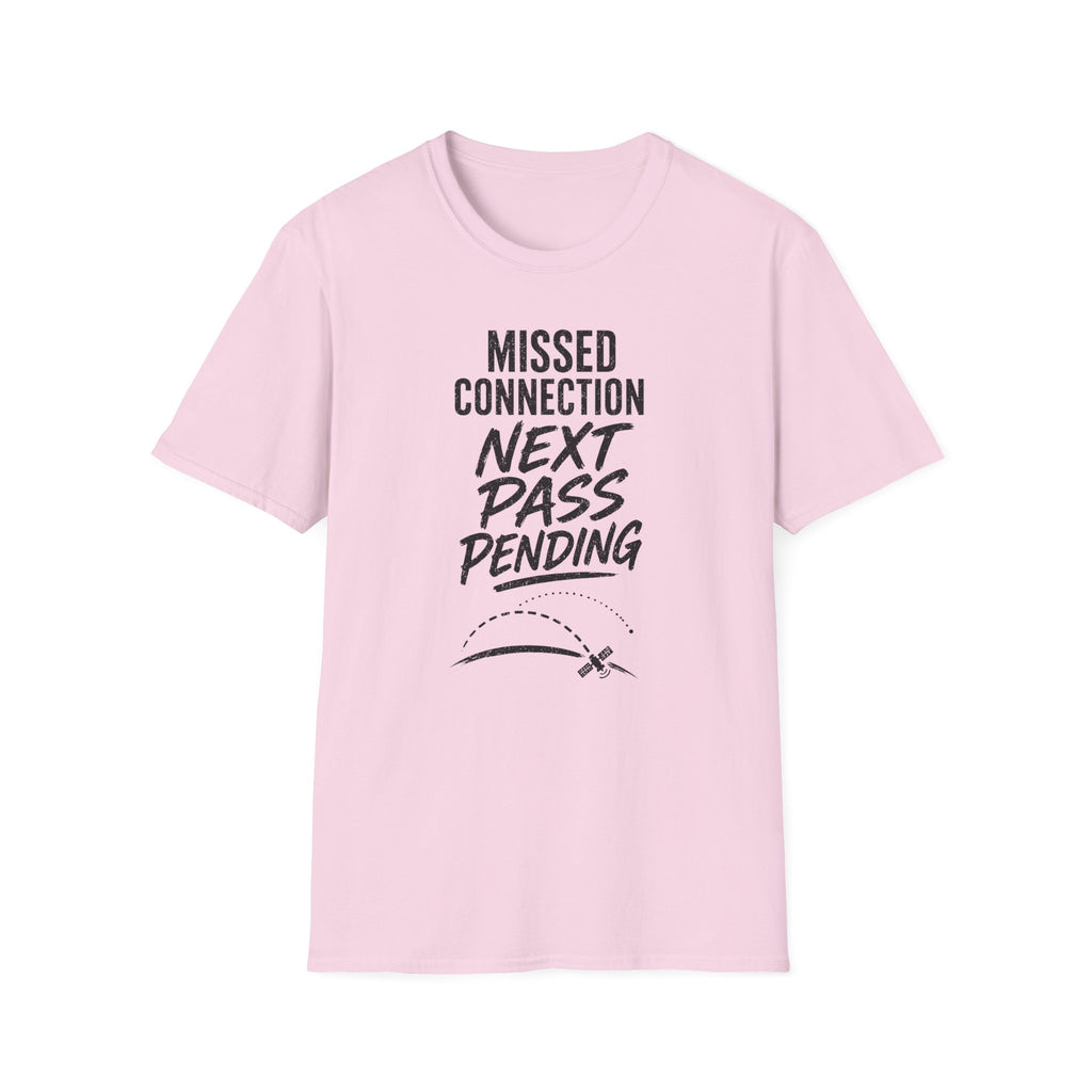 Missed Connection Next Pass Pending T-Shirt