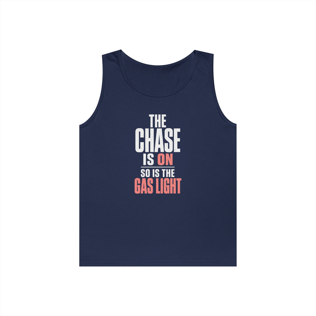 The Chase Is On, So Is the Gas Light Tank Top