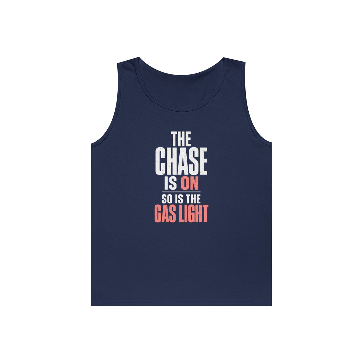 The Chase Is On, So Is the Gas Light Tank Top