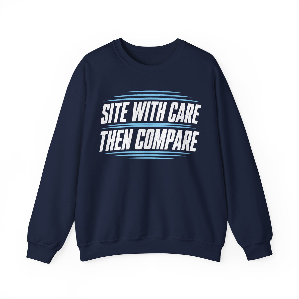 Site with Care Then Compare Crewneck