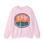 I Follow Fronts, Not Trends Crewneck