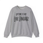 Uptime Is My Love Language Crewneck