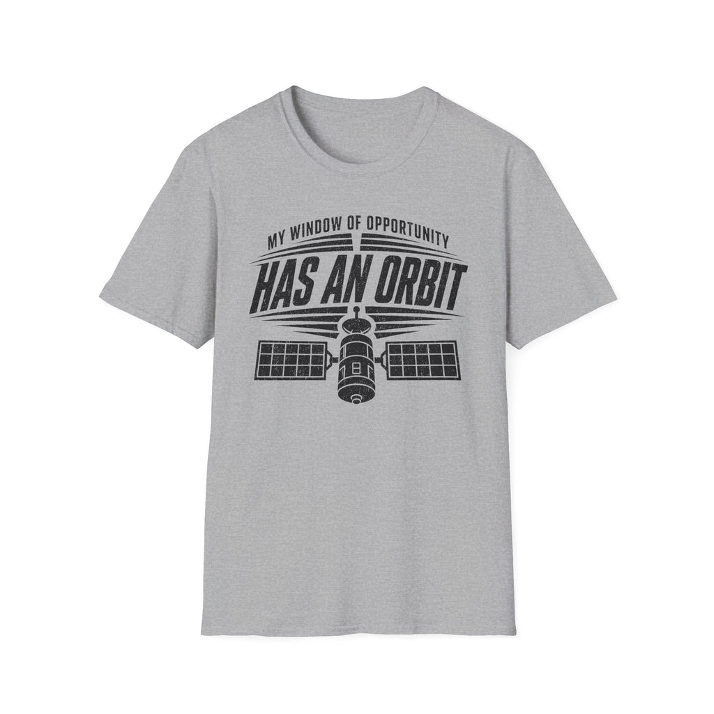 My Window of Opportunity Has an Orbit T-Shirt