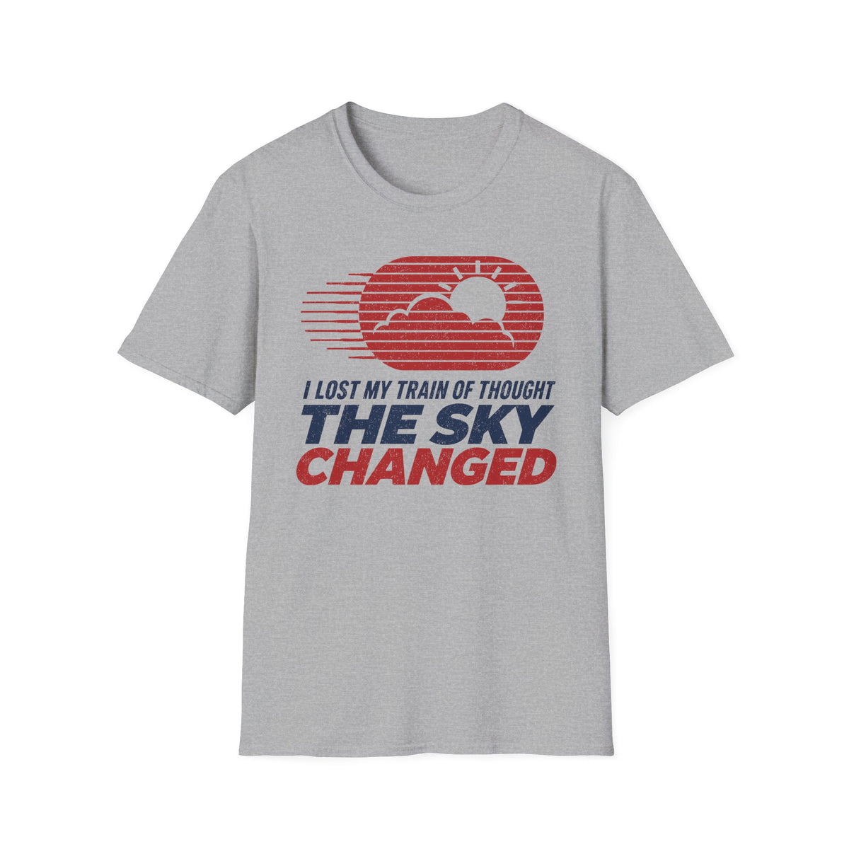 I Lost My Train of Thought The Sky Changed T-Shirt