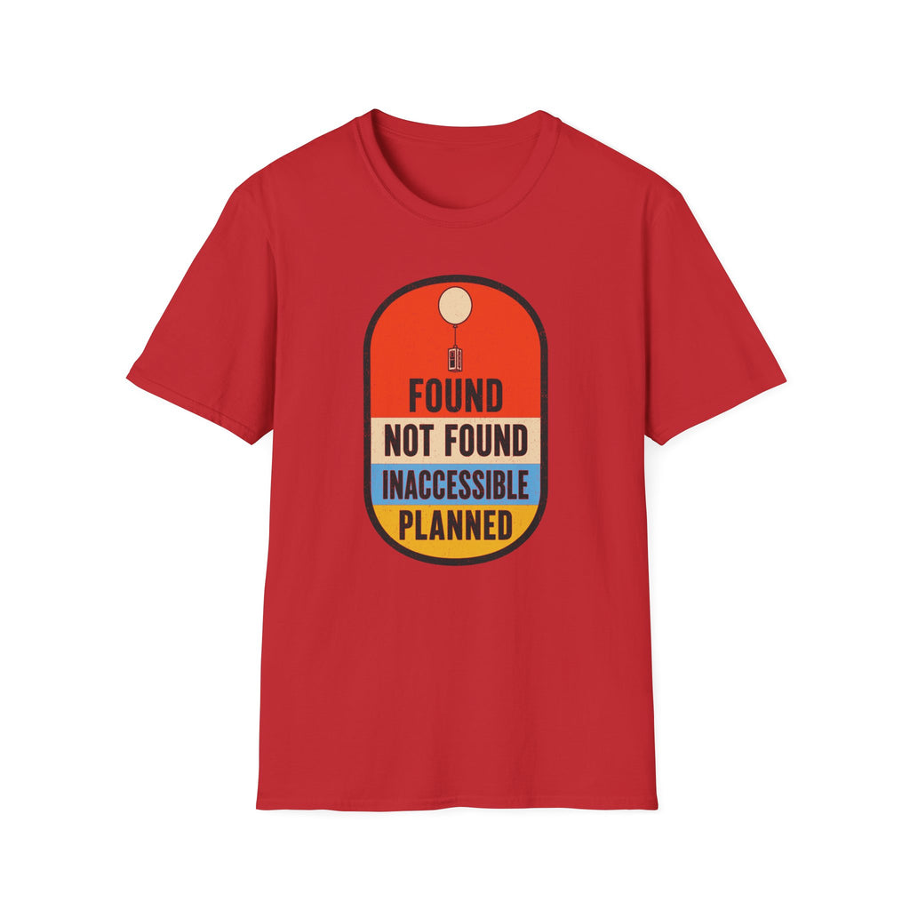 Found Not Found Inaccessible Planned T-Shirt