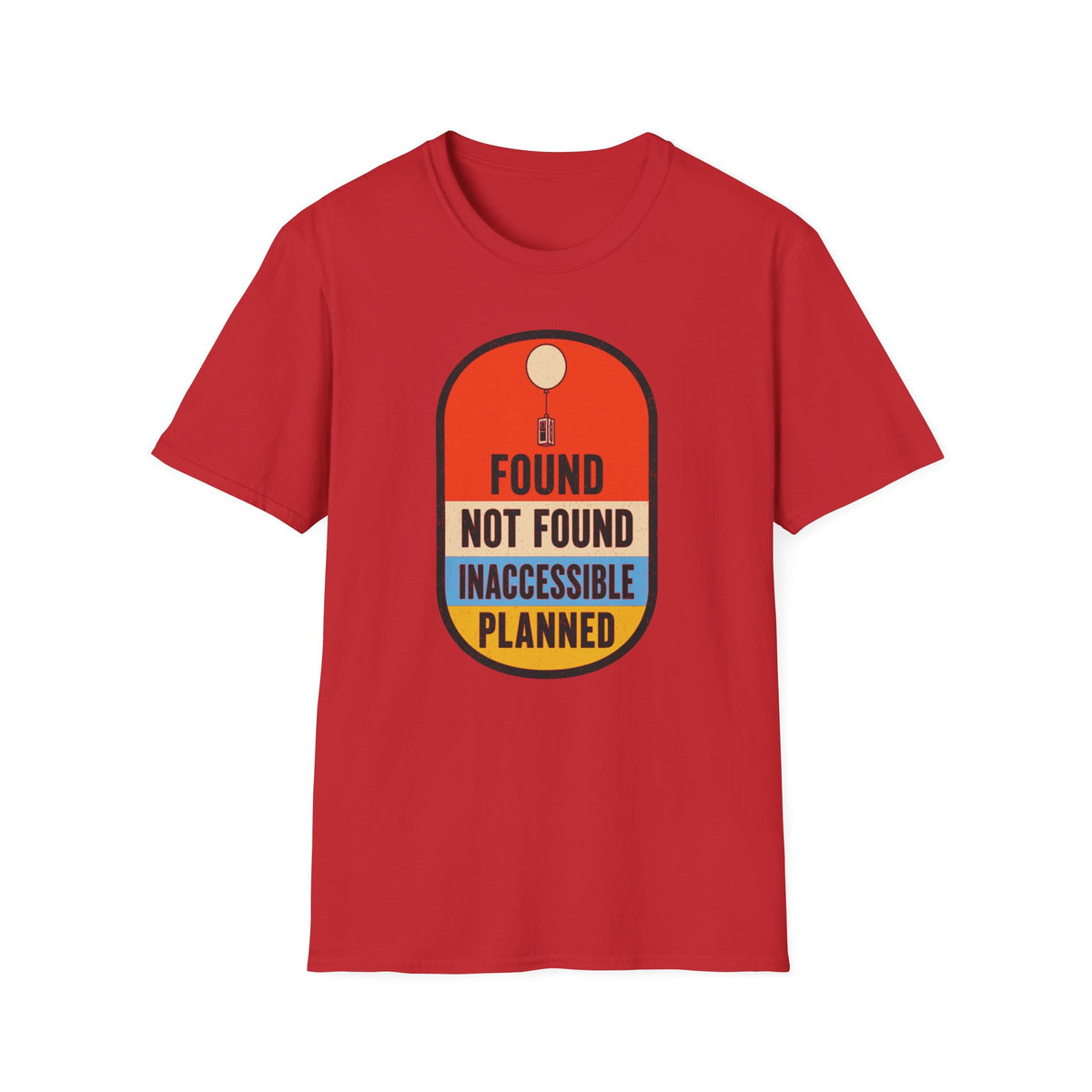 Found Not Found Inaccessible Planned T-Shirt