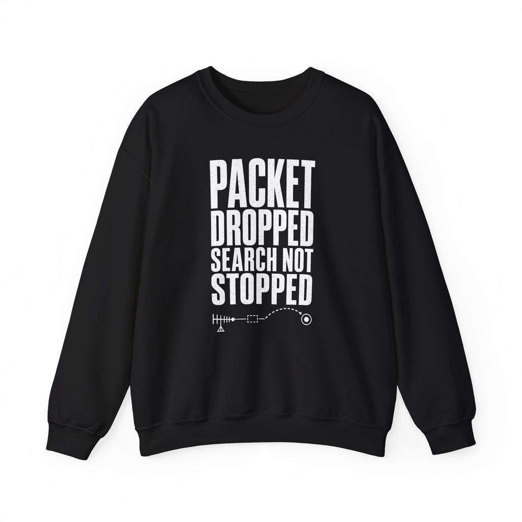 Packet Dropped Search Not Stopped Crewneck