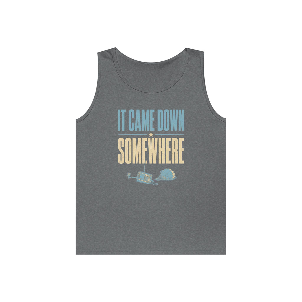 It Came Down Somewhere Tank Top
