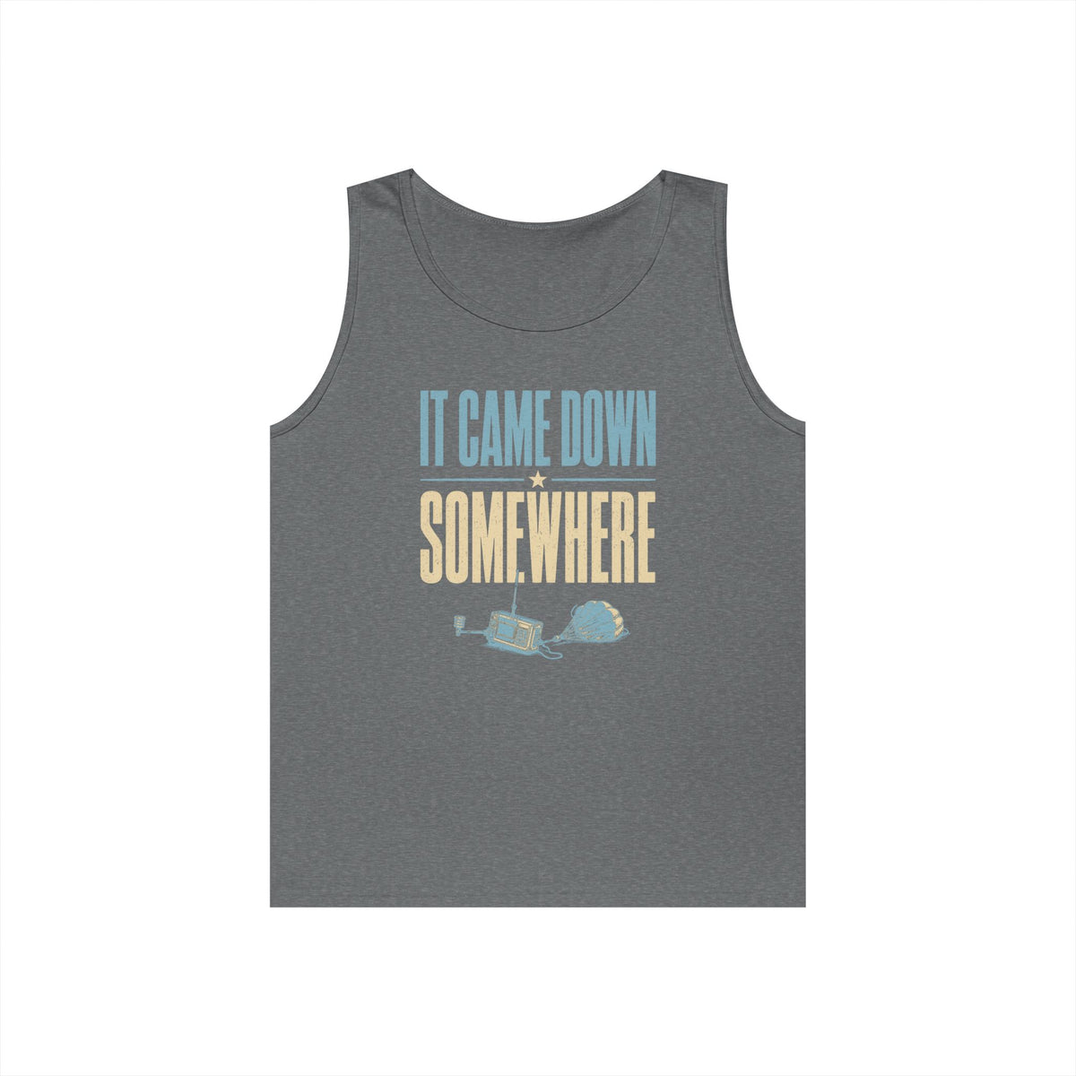 It Came Down Somewhere Tank Top