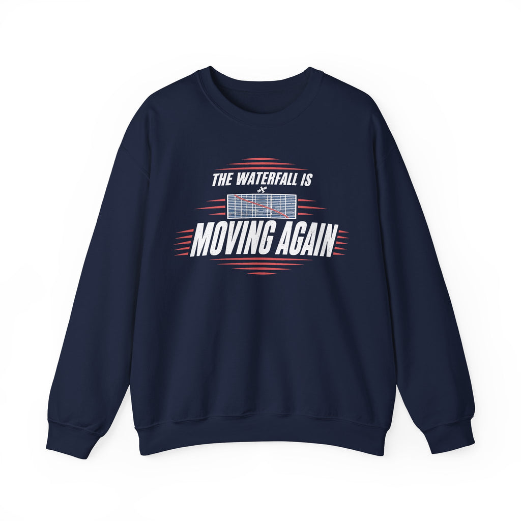 The Waterfall Is Moving Again Crewneck