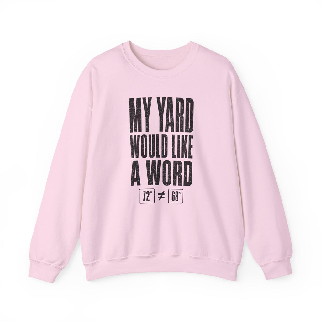 My Yard Would Like a Word Crewneck