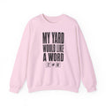 My Yard Would Like a Word Crewneck