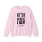 My Yard Would Like a Word Crewneck