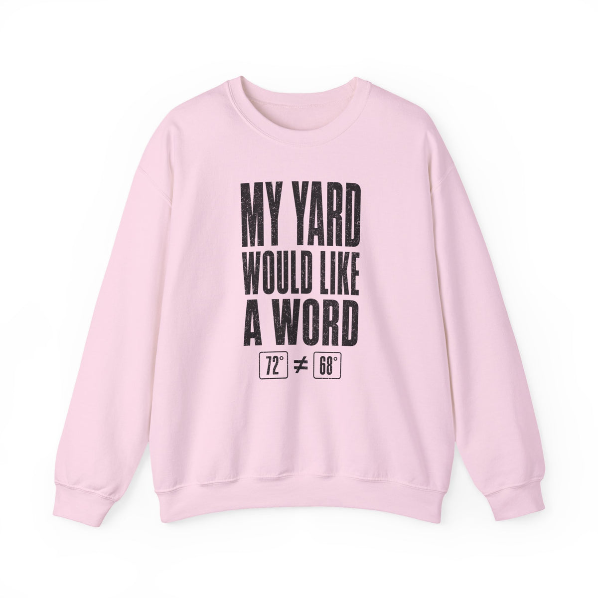 My Yard Would Like a Word Crewneck