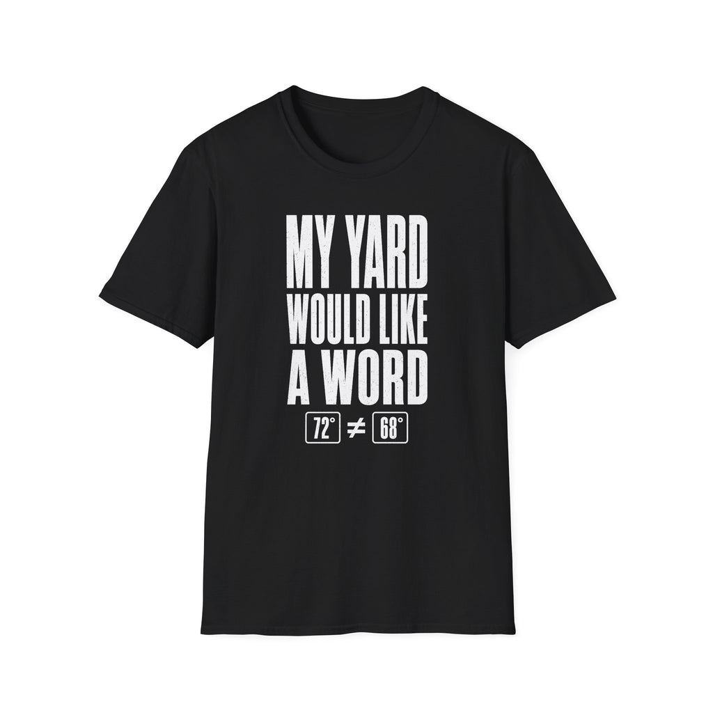 My Yard Would Like a Word T-Shirt