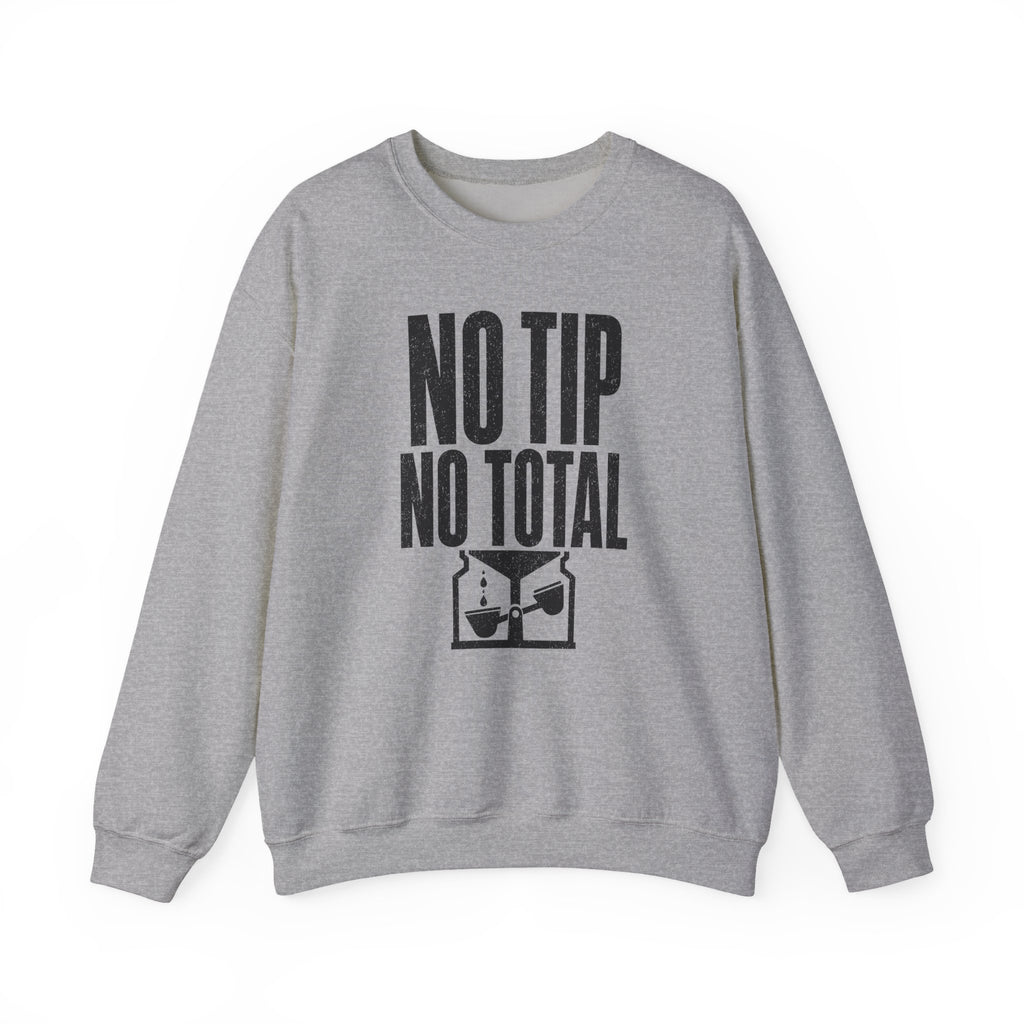 No Tip No Total Crewneck