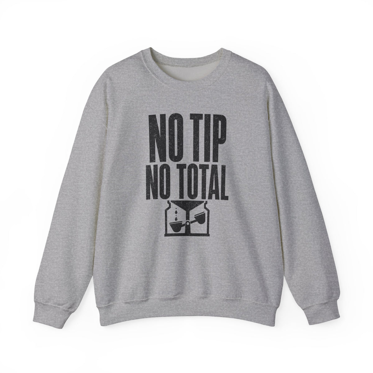 No Tip No Total Crewneck