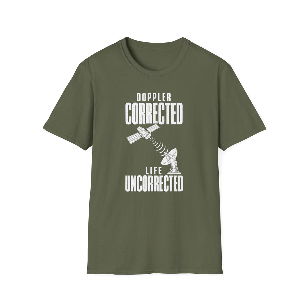 Doppler Corrected Life Uncorrected T-Shirt