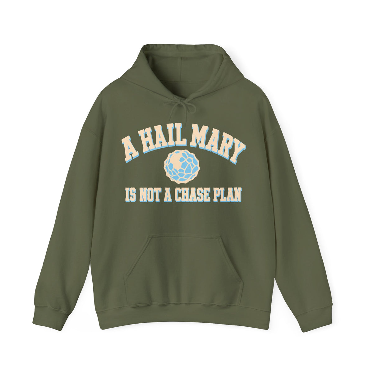A Hail Mary Is Not a Chase Plan Hoodie