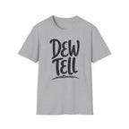 Dew Tell T-Shirt
