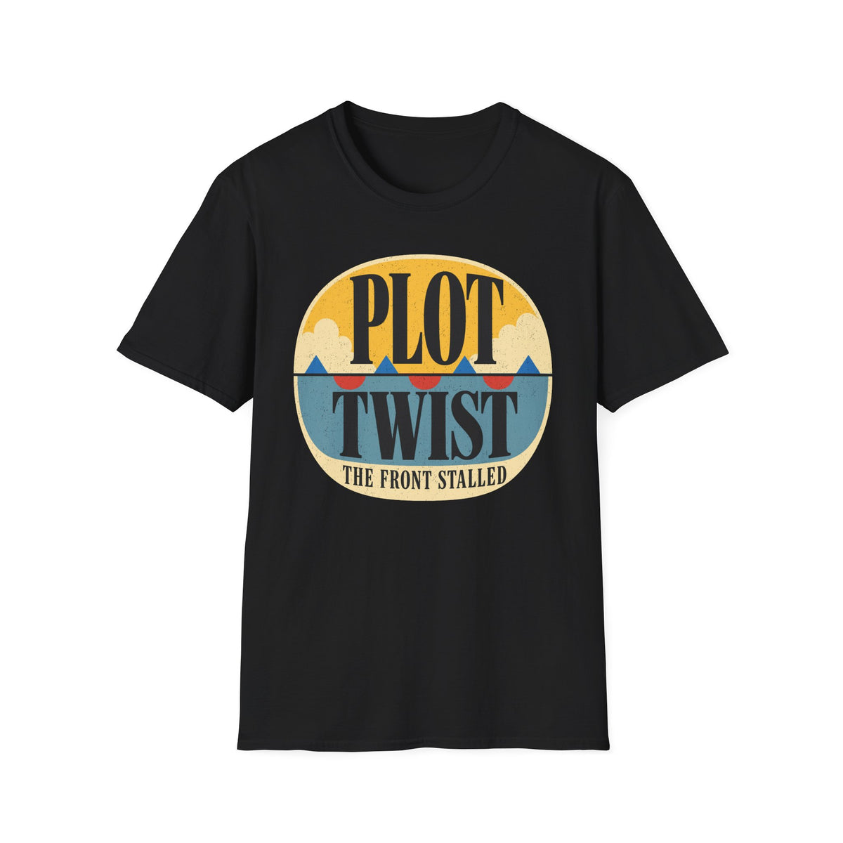 Plot Twist, the Front Stalled T-Shirt